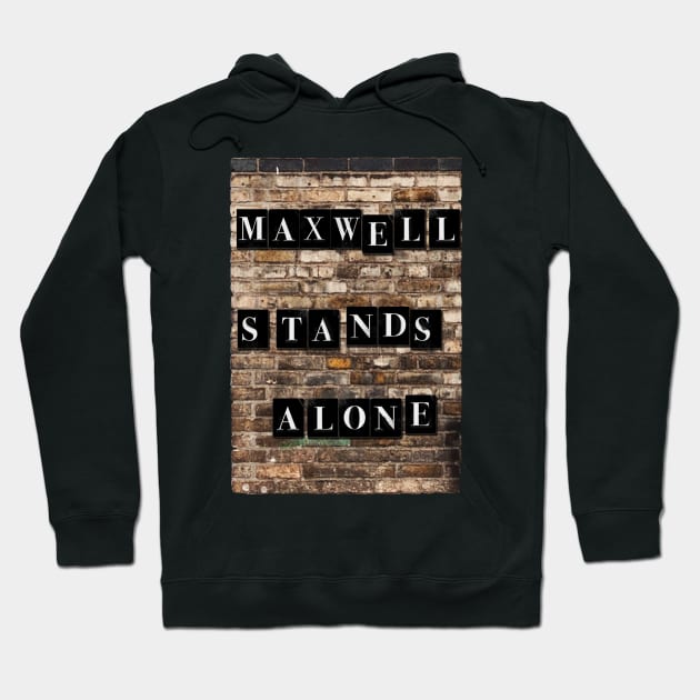 Maxwell Stands Alone Hoodie by Vandalay Industries